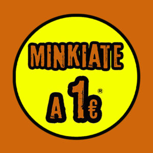 MINKIATE A 1€